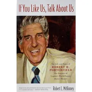 USED-If You Like Us, Talk about Us: The Life and Times of Robert H. Porterfield, the Founder of Virginia' by Robert L. McKinney (Paperback)