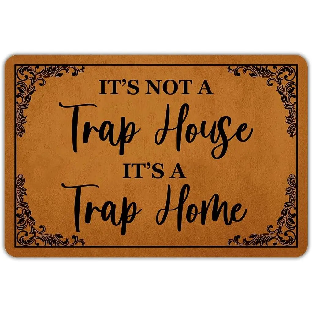 Welcome Mats for Front Door Outdoor Entry it’s Not A Trap House it’s A Trap Home Doormat Non Slip Rubber Mat for Home Indoor Farmhouse Funny Kitchen Rugs Patio Full Brown