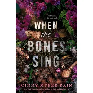 When the Bones Sing by Ginny Myers Sain (SIGNED)