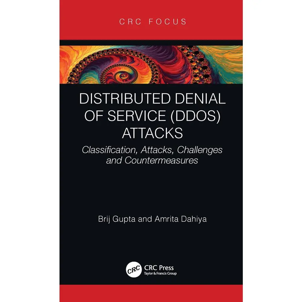 USED-Distributed Denial of Service (DDoS) Attacks: Classification, Attacks, Challenges and Countermeasures by Gupta, Brij B. (Paperback)