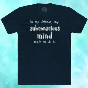 In My Defense, My Subconscious Mind Made Me Do It Tee