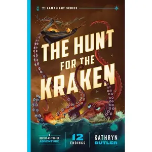 The Hunt for the Kraken, Volume 1: A Decide-As-You-Go Adventure (the Lamplight Series Book 1) by Kathryn Butler (Paperback)