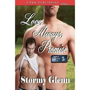 USED-Love, Always, Promise [Wolf Creek Pack 5] (Siren Publishing Classic Man Love) by Glenn, Stormy (Paperback)