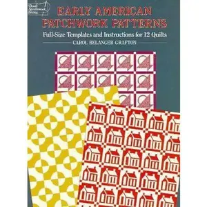 USED-Early American Patchwork Patterns: Full-Size Templates and Instructions for 12 Quilts by Carol Belanger Grafton (Paperback)