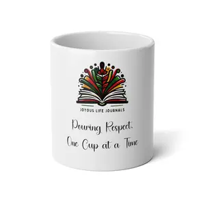 Pouring Respect, One Cup at a Time Jumbo Mug, Joyous Life Journals Ceramic Coffee