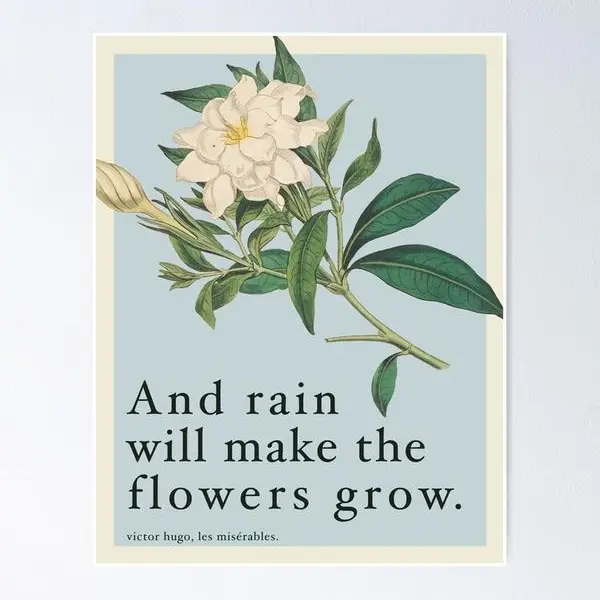 Rain Will Make The Flowers Grow - Les Miserables Quote Poster poster unframe, any size UNFRAMED AESTHETIC CANVAS POSTER
