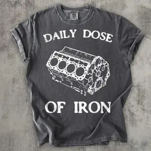 Comfort Colors Daily Dose Of Iron Funny Graphic T-shirt, Gift for Mechanic, Car Guy Tshirt, Silly Shirts, Gag Gifts, Ironic Tee, Unisex Cotton