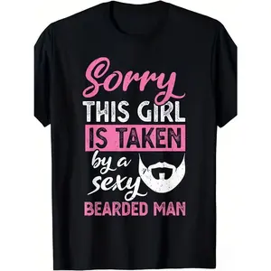 Sorry This Girl Is Taken By A Sexy Bearded Man Graphic Oversized T-Shirt, Cute Couple Comfort Cotton Outfit, Fashion Funny Relationship Tee, Best Gift for Lover Girlfriend Wife Valentine's Day Birthday