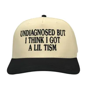 Undiagnosed But I Think I Got a Lil Tism Hat Custom Embroidered