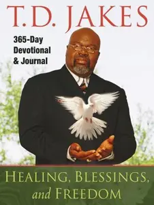 USED-Healing, Blessings, and Freedom: 365-Day Devotional and Journal by Jakes, T. D. (Paperback)