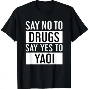 100% Cotton Top Say No To Drugs Say Yes To Yaoi I Fujoshi Manga T-Shirt