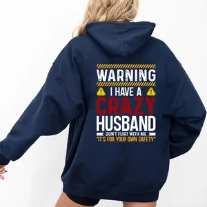 [Made In USA] Warning I Have a Crazy Husband Don’t Flirt With Me Hoodie, Funny Wife Hoodie, Sarcastic Couples Sweatshirt, Bold Relationship Pullover Gift