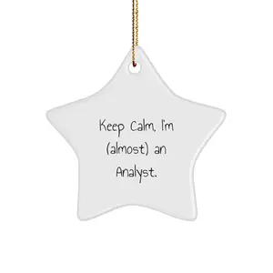Analyst Star Ornament Keep Calm Im Almost An Analyst Holiday Gift For Data Lovers