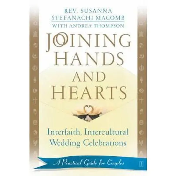 USED Book - Joining Hands and Hearts: Interfaith, Intercultural Wedding Celebrations: A Practical Guide for Couples by Macomb, Susanna Stefanachi (Paperback) - english
