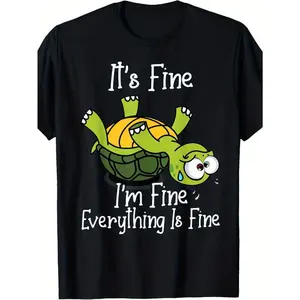 It'S Fine, I'm Fine, Everything Is Fine Funny Cute Turtle Print T-Shirt- Cotton, Black Short Sleeve, Single-Side Print, Ideal ChristmasNew YearWedding Gift for Family and Friends, Sizes S-XXXL, Fabric Weight 180g, Funny, Turtle, Fabric Weight