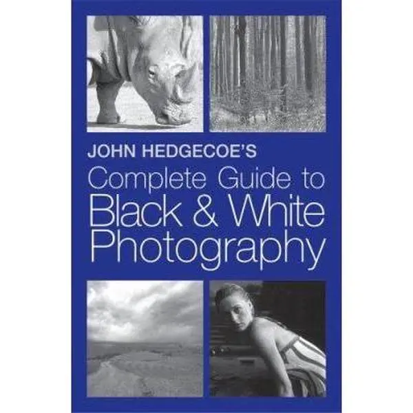 USED-John Hedgecoe's Complete Guide to Black & White Photography by John Hedgecoe (Paperback)