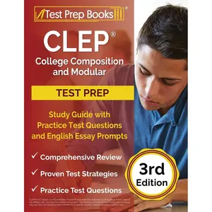 CLEP College Composition and Modular Study Guide with Practice Test Questions and English Essay Prompts: [3rd Edition]