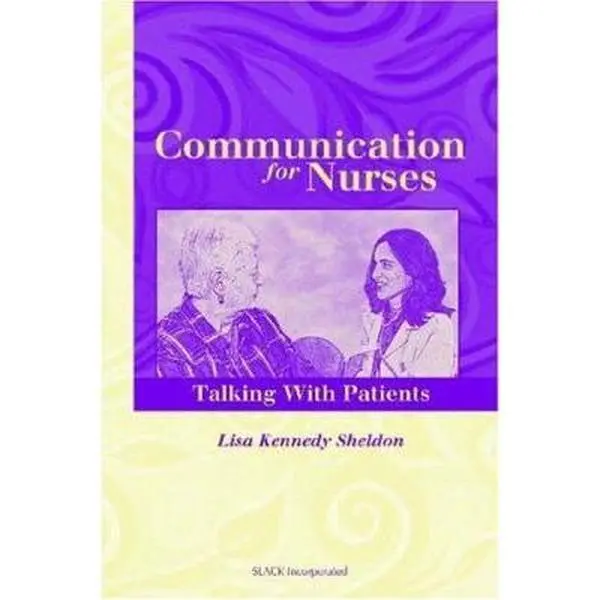 USED-COMMUNICATIONS FOR NURSES: TALKING WITH PATIENTS: . by Lisa Kennedy Sheldon (Paperback)
