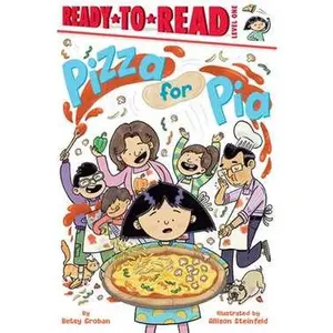 PIZZA FOR PIA: READY-TO-READ LEVEL 1 [Hardcover]