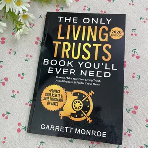The Only Living Trusts Book You'll Ever Need 2026 Edition How to Make Your Own Living Trust Avoid Probate Protect Your Heirs Assets Save Thousands on Taxes Wealth Strategy