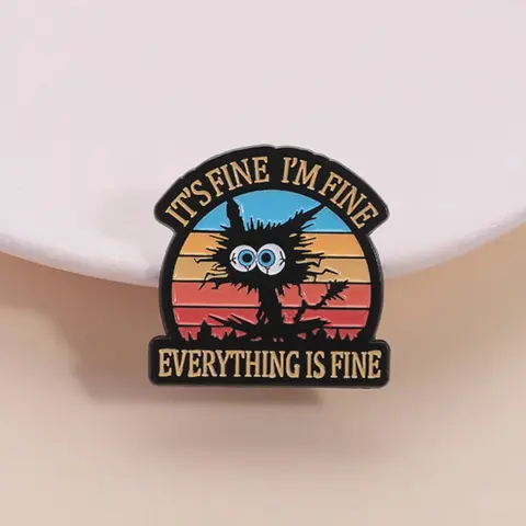 Funny Cat Badge It's Fine I'm Fine Everything is Fine, Hat Pins, Humorous Quote for Emotional Relief, Cute Bag Decoration Accessories for Students and Workers, Fashion Accessory, Brooch Pin, Alloy Brooch Pin