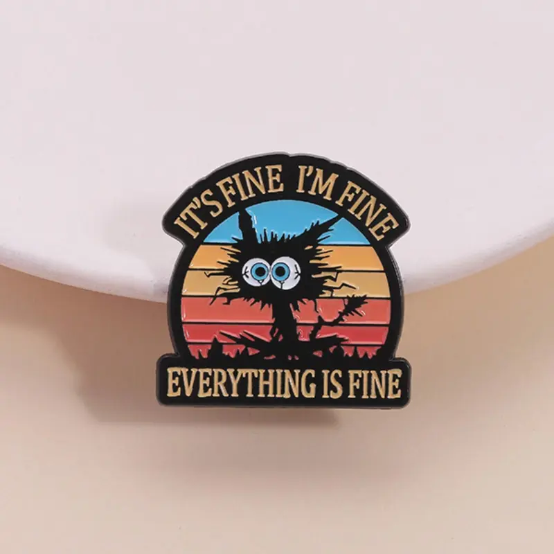 Funny Cat Badge It's Fine I'm Fine Everything is Fine, Hat Pins, Humorous Quote for Emotional Relief, Cute Bag Decoration Accessories for Students and Workers, Fashion Accessory, Brooch Pin, Alloy Brooch Pin