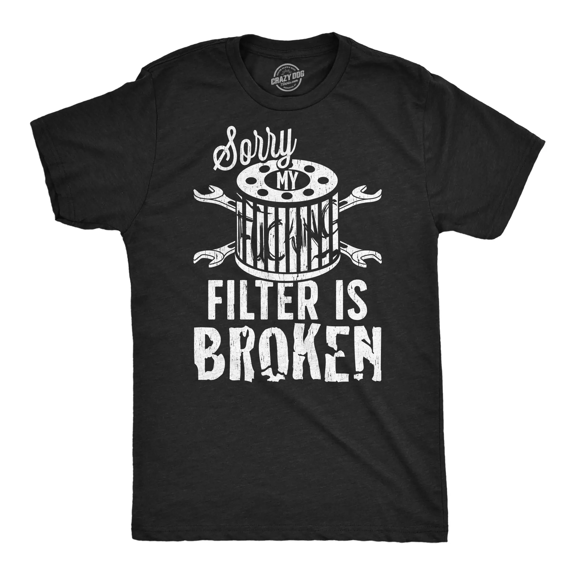 Mens Funny T Shirts Sorry My Filter Is Broken Sarcastic Mechanic Tee For Men Mens Funny T Shirts Cool Vintage Fashion T-Shirt Gift Classic Menswear offensive Apparel for Men Funny Mechanic Short Sleeve Novelty Black -