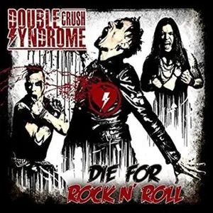 Double Crush Syndrome - Die For Rock 'n' Roll  [COMPACT DISC - CD]