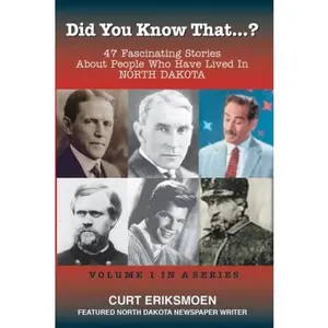 USED Book - Did You Know That? 47 Fascinating Stories About People Who Have Lived In North Dakota by Curt Eriksmoen (Paperback) - english