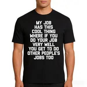 Funny Office Job Saying T-Shirt, My Job Has This Cool Thing Bold Text Work Tee, Unisex Soft Breathable Short Sleeve Shirt, Sarcastic Graphic Tee for Men and Women, Novelty Office Gag Gifts