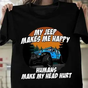 Jeep T Shirt My Jeep Makes Me Happy Humans Make My Head Hurt, Love Jeep T shirt