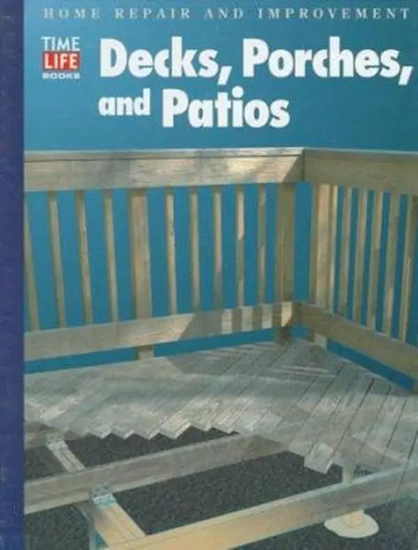 USED-Decks, Porches, and Patios: Home Repair and Improvement by The Editors Of Time-Life Books (Hardcover)