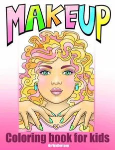 Makeup coloring book for kids: Hours of fun coloring the hair, nails and makeup on cute girls