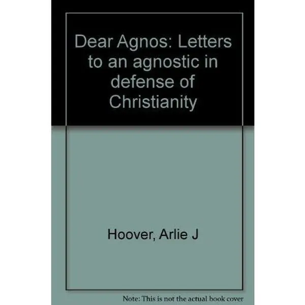 USED Book - Dear Agnos: Letters to an agnostic in defense of Christianity by Arlie J Hoover (Paperback) - english