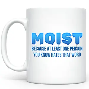 Moist Coffee Mug, Moist Because Someone Hates This Word White aMug, Most Disliked Word Mug, Funny Saying Accent Mug, Moist Haters 11Oz Mug, Moist Lover 15Oz Mug, Moist Novelty Mug, Moist Pun Mug, Moist Joke Mug Gift, Gift Idea For Friends
