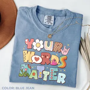 Comfort Colors Your Words Matter T-Shirt – Speech Therapy Shirt, Speech Pathologist Tee, SLP Appreciation Shirt, Speech Pathology Gift, SLP Graduation Top