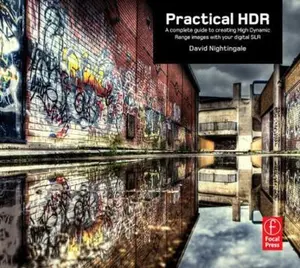 USED-Practical HDR: A complete guide to creating High Dynamic Range images with your Digital SLR by David Nightingale (Paperback)