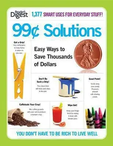 USED-99-Cent Solutions: Easy Ways to Save Thousands of Dollars by Editors of Reader's Digest (Paperback)
