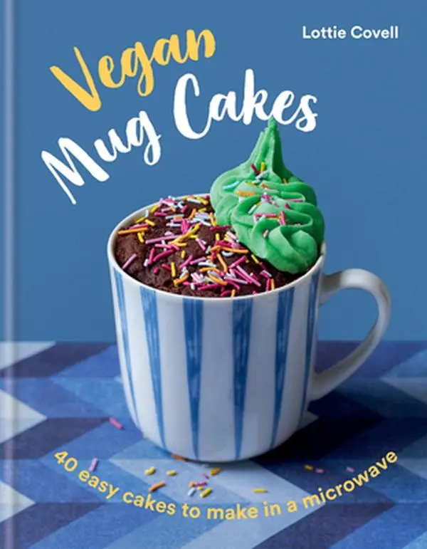 USED-Vegan Mug Cakes: 40 Easy Cakes to Make in a Microwave by Covell, Lottie (Hardcover)