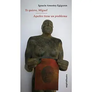 USED-Te quiero, Miguel / Aquiles tiene un problema by Ignacio Amestoy Eguiguren (Paperback)