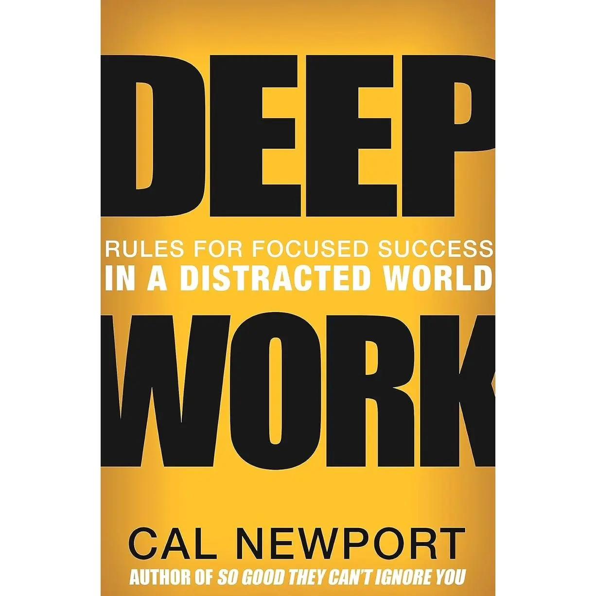 Deep Work: Rules for Focused Success in a Distracted World
