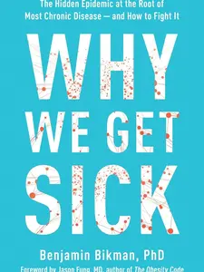 Why We Get Sick: The Hidden Causes of Chronic Disease & How to Heal | Science-Based Guide to Health, Immunity & Lifestyle Change