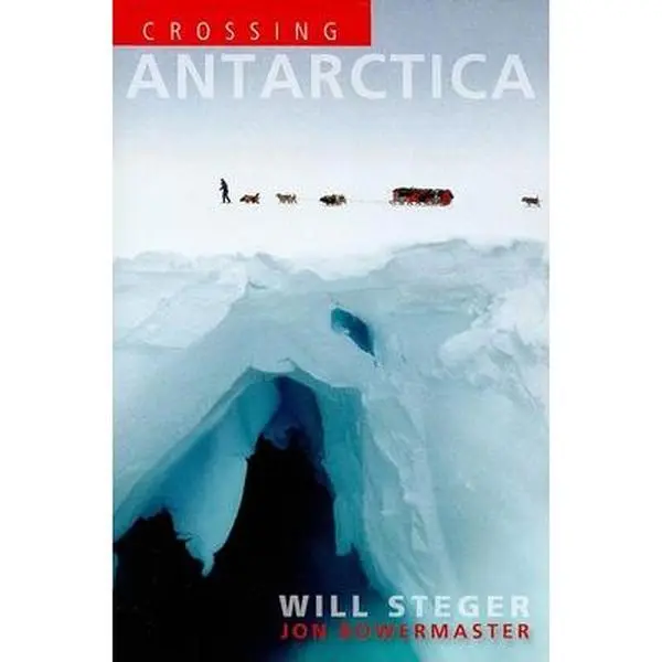 USED-Crossing Antarctica by Will Steger (Paperback)