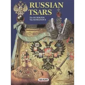 USED-Russian Tsars. The Rurikids. The Romanovs by Boris Antonov (Paperback)