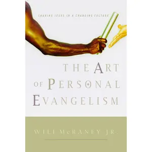 USED-The Art of Personal Evangelism: Sharing Jesus in a Changing Culture by McRaney, Will (Paperback)