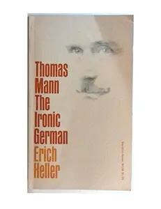 USED Book - Thomas Mann: The Ironic German by ERICH. HELLER (Paperback)