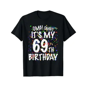[100% Cotton] 100% CottonOMG It'S My 69Th Birthday Shirt 69 Year Old Happy Birthday T-Shirt
