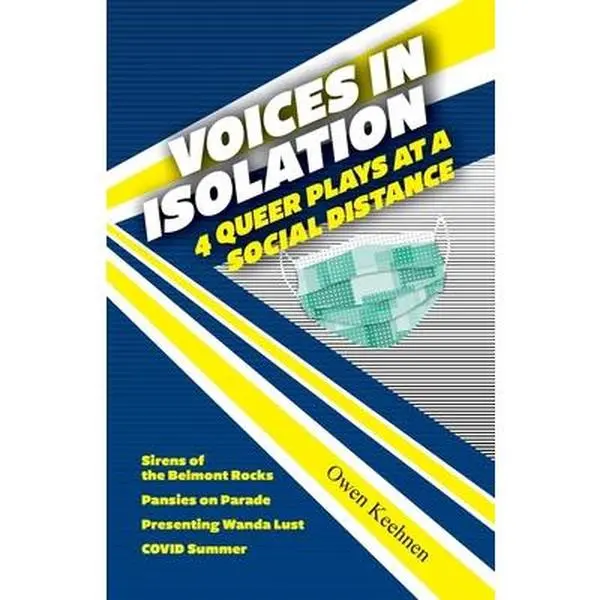USED-Voices in Isolation: 4 Queer Plays at a Social Distance by Keehnen, Owen (Paperback)