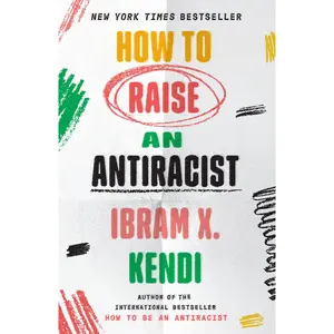 USED-How to Raise an Antiracist by Kendi, Ibram X. (Paperback)