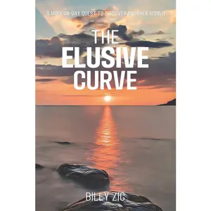USED-The Elusive Curve: A Modern Day Quest to Discover Another World by Zigouras, Billy (Paperback)